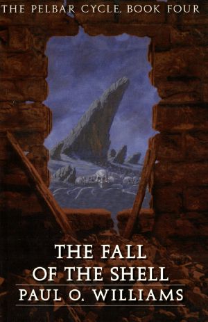 [The Pelbar Cycle 04] • The Fall of the Shell